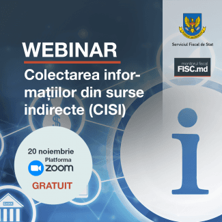 Webinarul GRATUIT „Aspecte metodologice privind prezentarea informațiilor colectate din surse indirecte (CISI)”