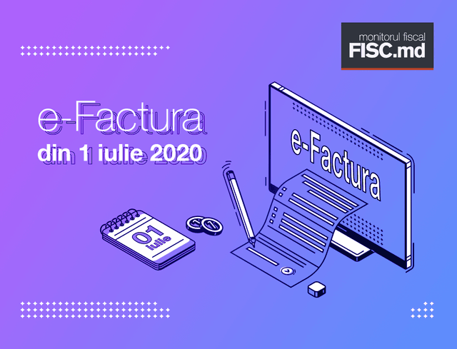 Până la lansarea noii versiuni a sistemului „e - Factura” au rămas 5 zile