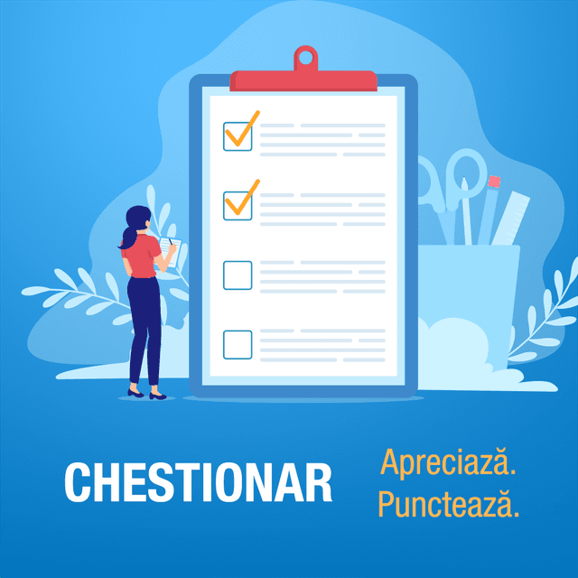 Completează chestionarul, ajută-ne să fim mai buni!