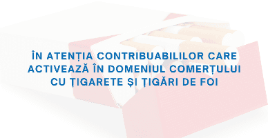 Important pentru contribuabilii din domeniul comerțului cu țigarete!