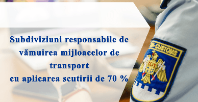 În atenția persoanelor fizice care intenționează să vămuiască mijloace de transport cu aplicarea scutirii de 70% reducere