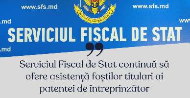 SFS continuă să ofere asistență foștilor titulari ai patentei de întreprinzător