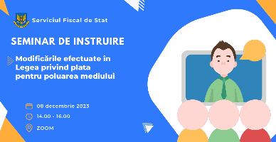 Seminar aferent modificărilor efectuate în Legea privind plata pentru poluarea mediului