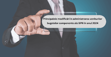 Principalele modificări în administrarea veniturilor bugetelor componente ale BPN în anul 2024