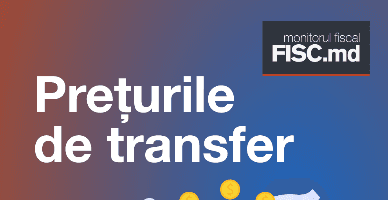 Subiecții prețului de transfer – toate entitățile, nu doar cele cu volum al tranzacțiilor de peste 20 mil. lei