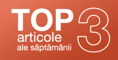 TOP 3 articole ale săptămânii