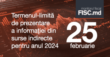25 februarie 2025 – termen limită de prezentare a informației din surse indirecte pentru anul 2024