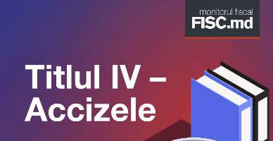 Modificarea Titlului IV din Codul fiscal: accizele armonizate 