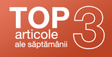 TOP 3 articole ale săptămânii