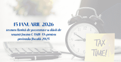 15 ianuarie 2026 – termenul-limită de prezentare a dării de seamă CAS18-AN pentru perioada fiscală 2025