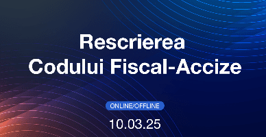 Sesiune de informare: „Rescrierea Codului fiscal - Accize”