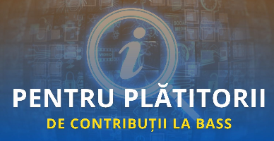 Comunicat informativ pentru plătitorii de contribuții la BASS