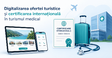 Digitalizarea ofertei turistice și certificarea internațională în turismul medical