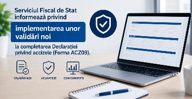 Serviciul Fiscal de Stat informează privind implementarea unor validări noi la completarea Declarației privind accizele