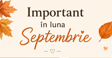 Important în luna septembrie !