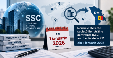 Normele aferente societăților străine controlate (SSC) vor fi aplicate în RM din 1 ianuarie 2028